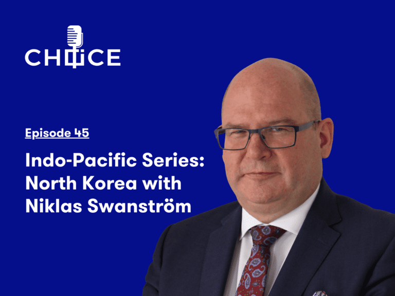 Voice for CHOICE #45: Indo-Pacific Series: North Korea with Niklas Swanström