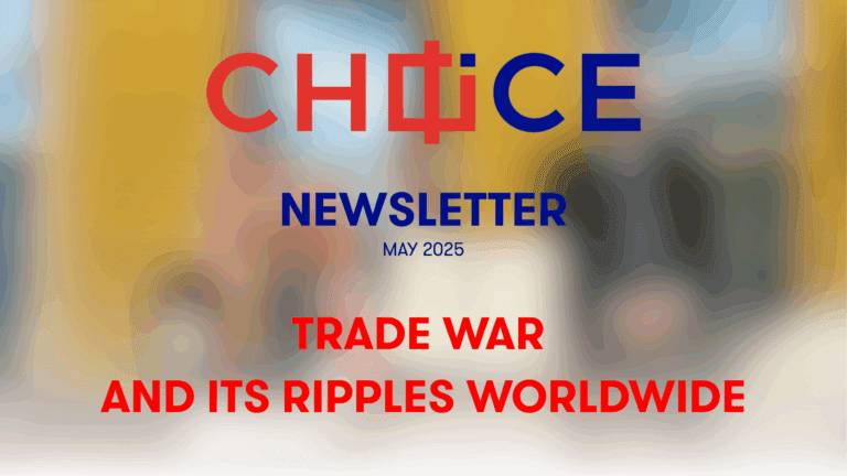 CHOICE Newsletter: Trade War and Its Ripples Worldwide