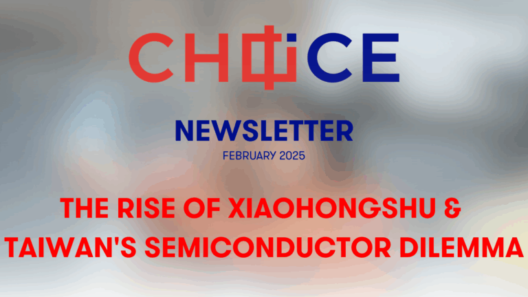 CHOICE Newsletter: The Rise of Xiaohongshu & Taiwan’s Semiconductor Dilemma