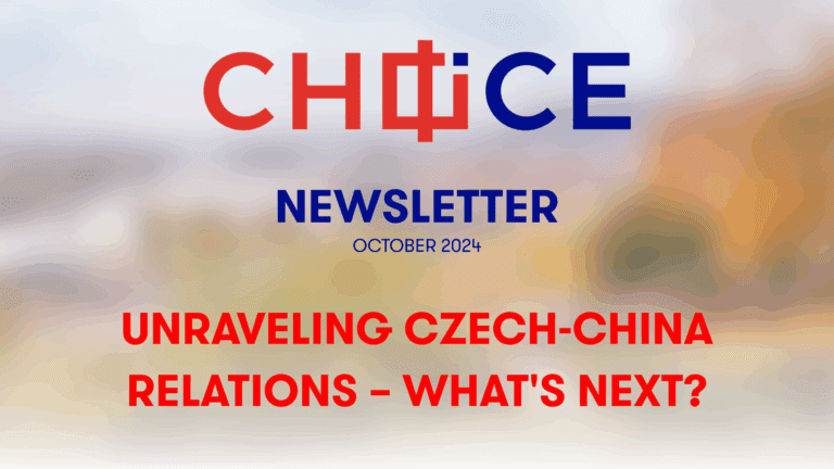 CHOICE Newsletter: Unraveling Czech-China Relations – What’s Next?