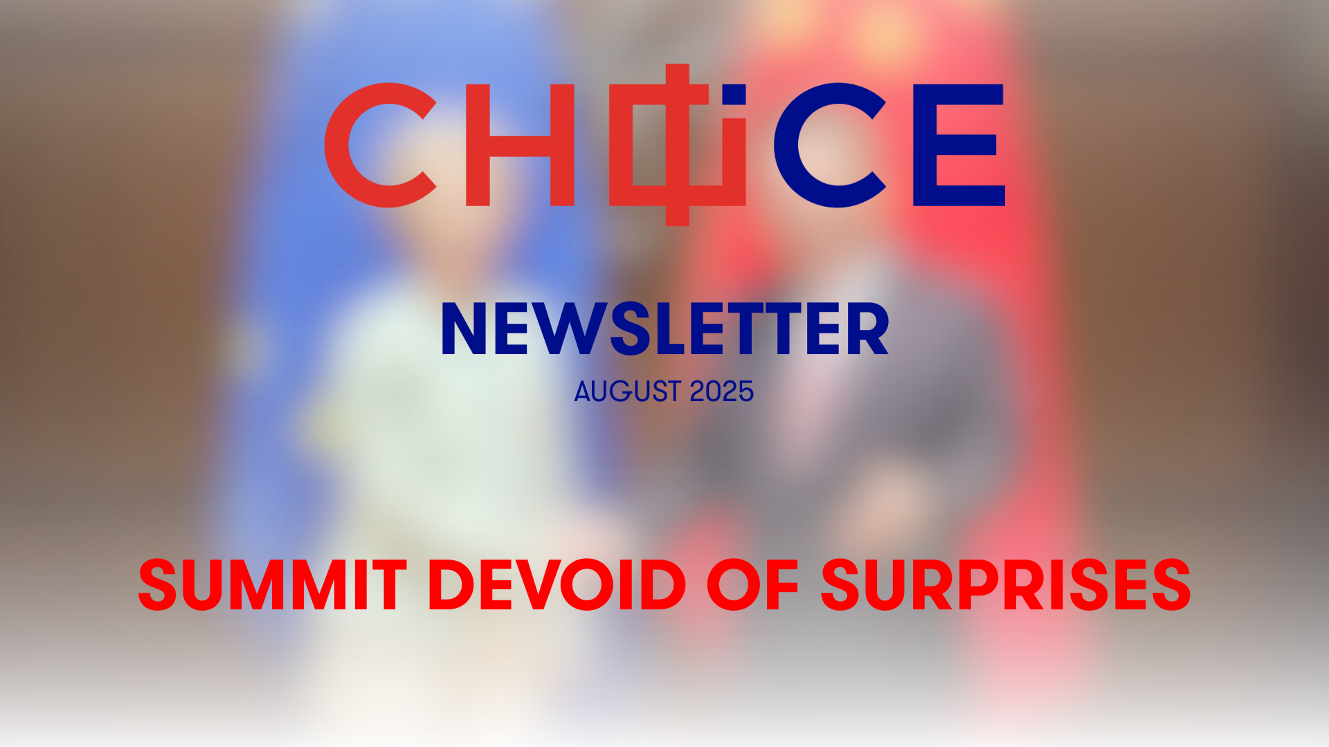 CHOICE Newsletter: Summit Devoid of Surprises